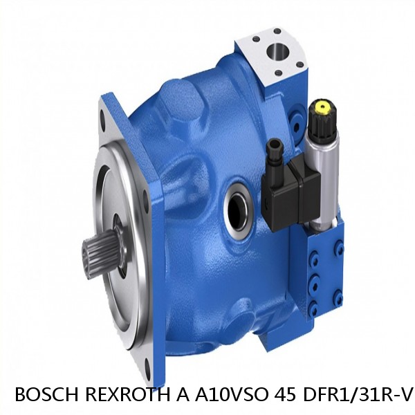 A A10VSO 45 DFR1/31R-VPA12N BOSCH REXROTH A10VSO VARIABLE DISPLACEMENT PUMPS